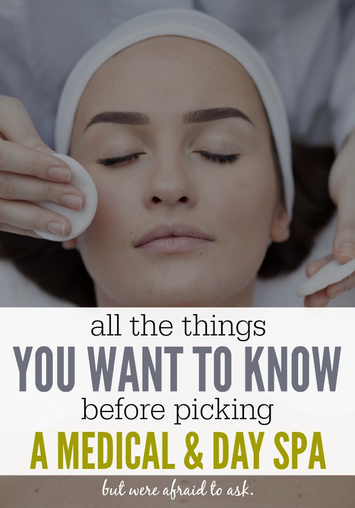 all the things you want to know before picking a medical and day spa