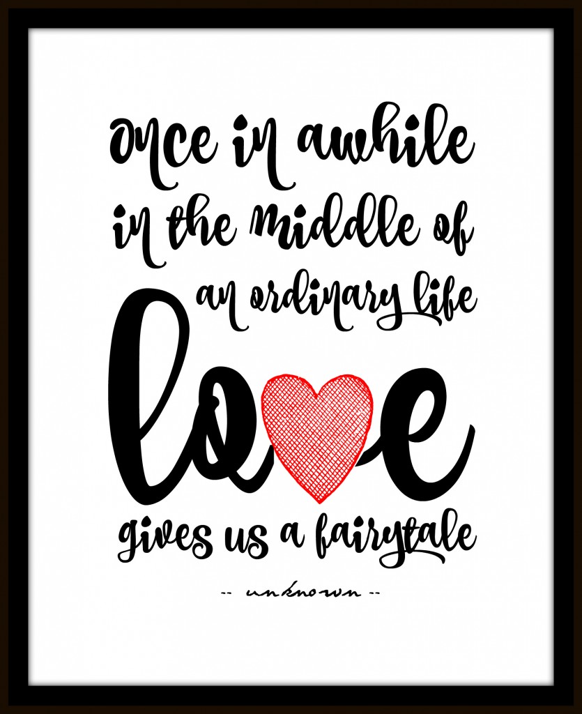 FREE Love Gives Us A Fairytale Printable - Perfect for Valentine's Day or any other day.