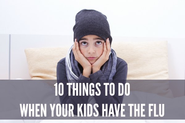 When the flu hits, you go into Mama Bear Mode and do EVERYTHING in your power to get your kiddo feeling better fast. (Because NO ONE has time for a sick kiddo or husband - and let's be honest, sick duty usually falls on the mamas.) Here are 10 Things To Do When Your Kids Get The Flu, so you can get them better fast.
