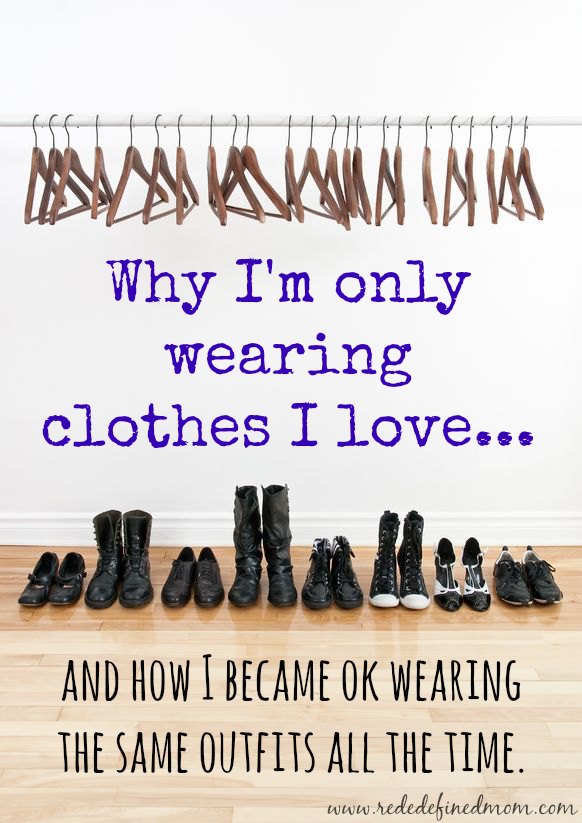 Why I Am Only Wearing Clothes I Love | RedefinedMom.com