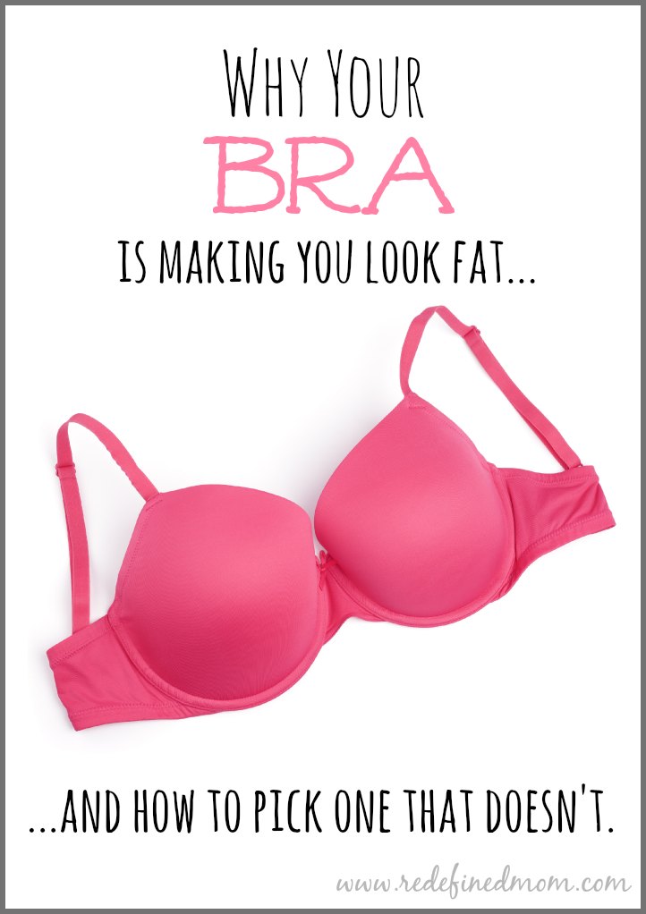 Why Your Bra Is Making You Look Fat, Goodbye Ill Fitting Bra | RedefinedMom.com