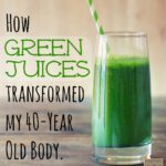 I’m 40 And Drink Juice…The Story of Green Vegetable Juice Health Benefits