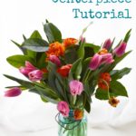 Easy Fresh Flower Centerpiece DIY