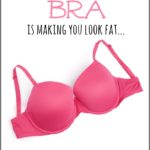 Why Your Bra Makes You Look Fat… {Goodbye Ill Fitting Bra}