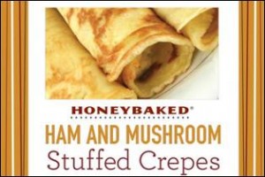 HoneyBaked Ham Mushroom and Stuffed Crepes