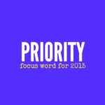 Priority – My 2015 Focus Word