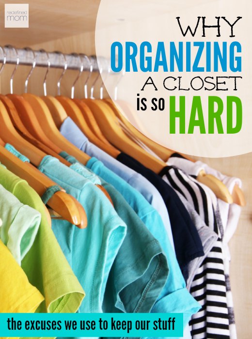 Why is organizing a closet so hard? See the five excuses we use to keep our stuff, plus six tips to have a functional and organized closet of your dreams.