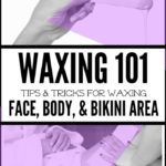Waxing 101: Bikini, Brazilian, Eyebrow, Face Wax Tips + Tricks