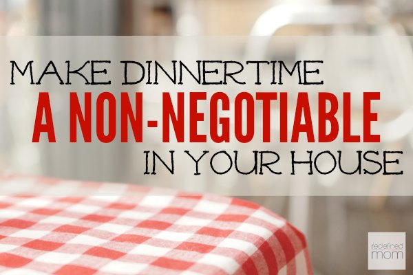 In my house, dinnertime is a non-negotiable. And the reason may surprise you.