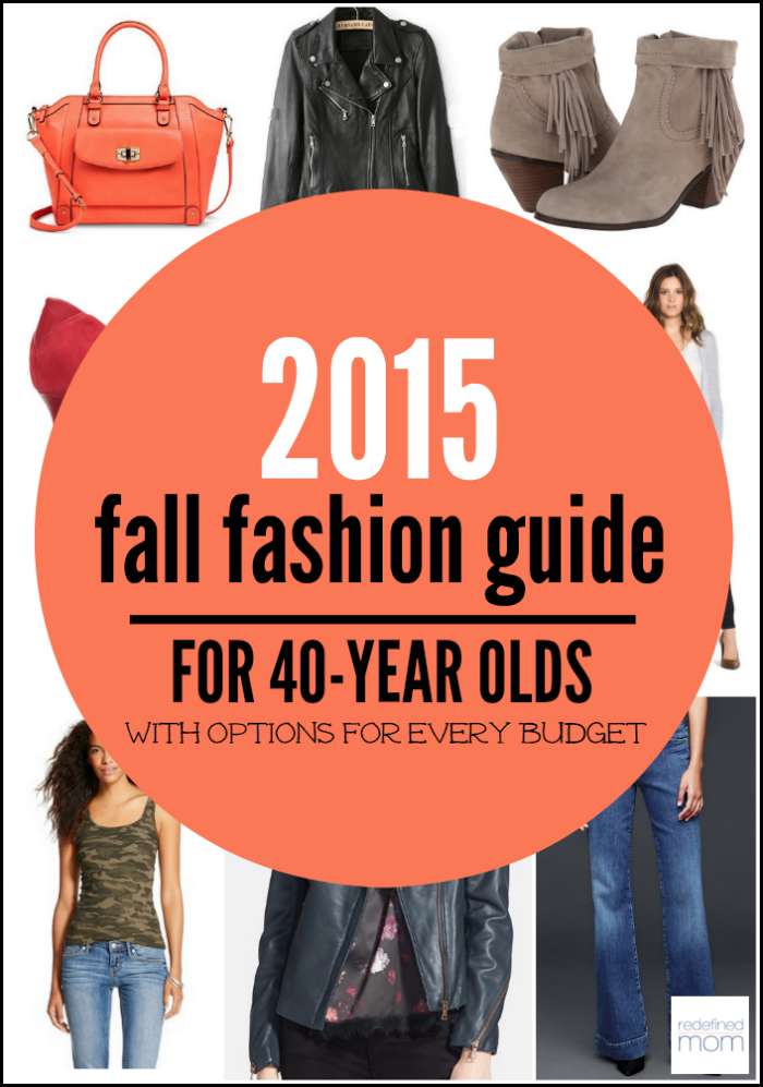 STYLE OVER 35 - Here is a 2015 Fall Fashion Guide For 40-Year Olds With High End, Mid-Range and Budget Friendly Options.