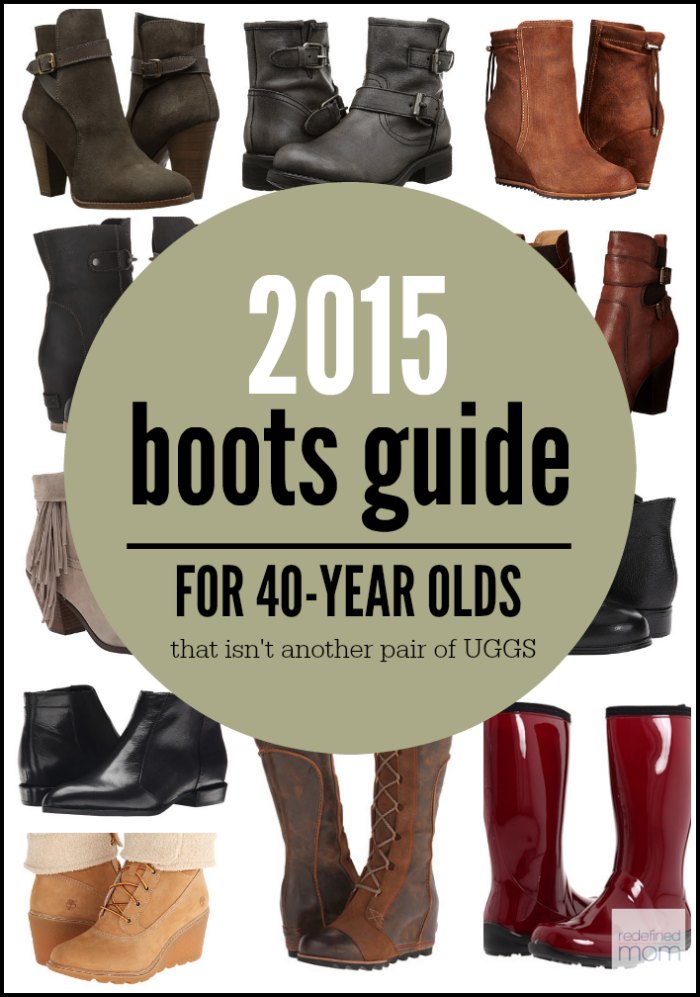 STYLE OVER 35 - Here is a 2015 Boots Guide For 40-Year Olds that isn't just another pair of UGGS. Be trendy and comfortable at the same time.