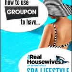 How I Use Groupon To Live A Real Housewives Spa Lifestyle